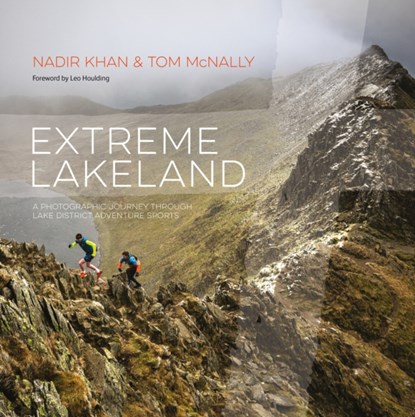 Extreme Lakeland, Nadir Khan ; Tom McNally - Gebonden - 9781839811258