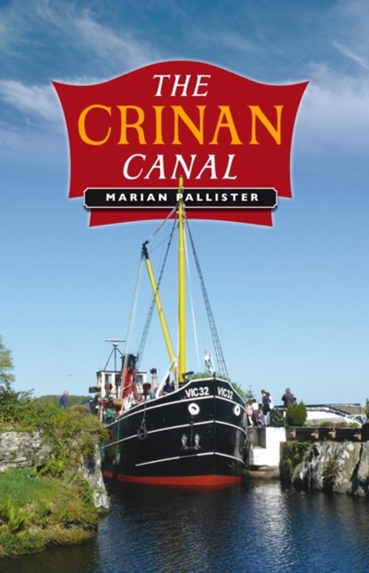The Crinan Canal, Marian Pallister - Paperback - 9781839830617