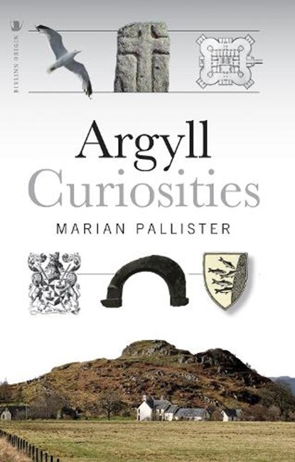 Argyll Curiosities, Marian Pallister - Paperback - 9781839831010