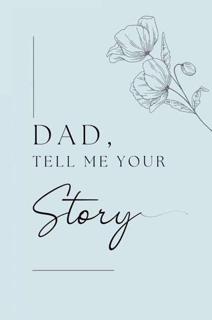 Dad, I want to hear your story (Hardback), Lulu And Bell - Gebonden - 9781839904783