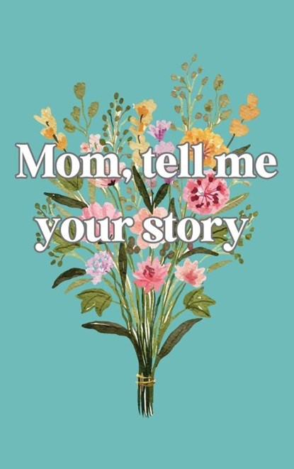 Mom, tell me your story, Lulu And Bell - Gebonden - 9781839904950