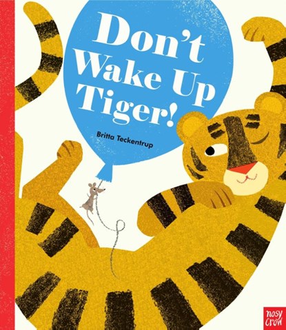 Don't Wake Up Tiger!, Britta Teckentrup - Gebonden - 9781839940408