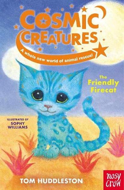 Cosmic Creatures: The Friendly Firecat, Tom Huddleston - Paperback - 9781839941290