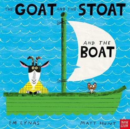 The Goat and the Stoat and the Boat, Em Lynas - Paperback - 9781839944215