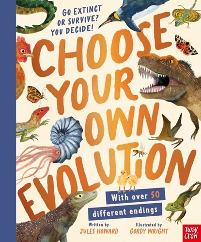 Choose Your Own Evolution: Go Extinct or Survive? You Decide!, Jules Howard - Gebonden - 9781839945533