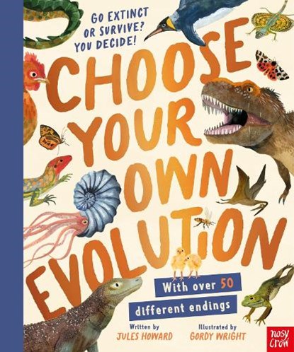 Choose Your Own Evolution: Go Extinct or Survive? You Decide!, Jules Howard - Gebonden - 9781839945533