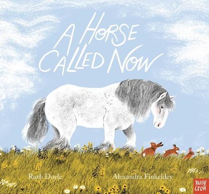 A Horse Called Now, Ruth Doyle - Gebonden - 9781839946844