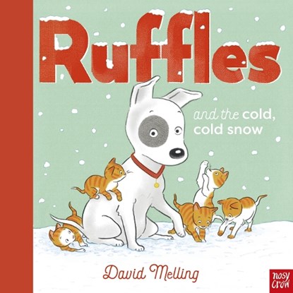 Ruffles and the Cold, Cold Snow, David Melling - Paperback - 9781839947681