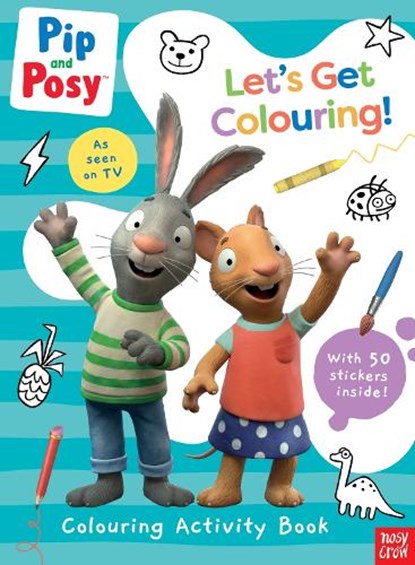 Pip and Posy: Let's Get Colouring!, Nosy Crow Ltd - Paperback - 9781839948138