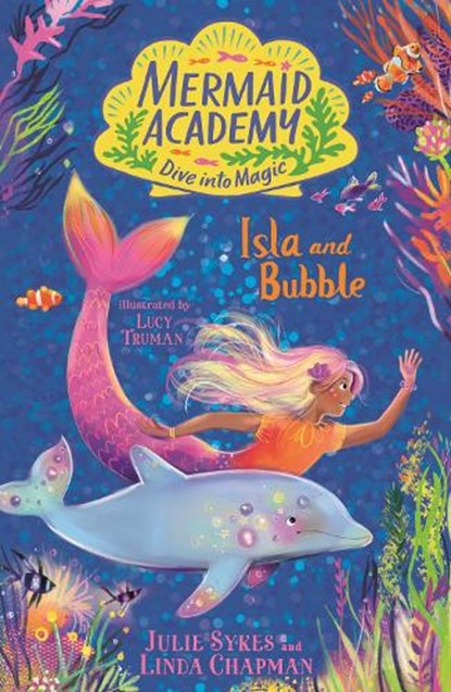 Mermaid Academy: Isla and Bubble, Julie Sykes ; Linda Chapman - Paperback - 9781839949272