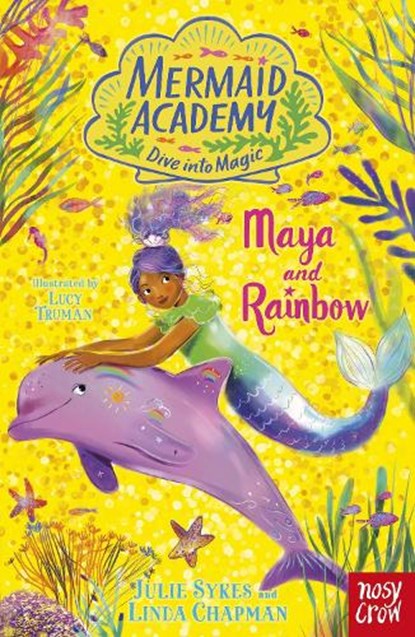 Mermaid Academy: Maya and Rainbow, Julie Sykes ; Linda Chapman - Paperback - 9781839949333