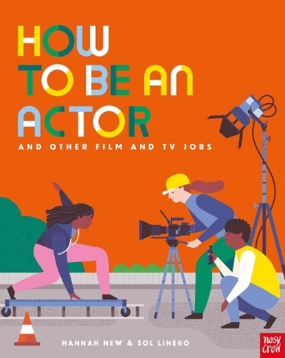 How to Be an Actor and Other Film and TV Jobs, Hannah New - Paperback - 9781839949654