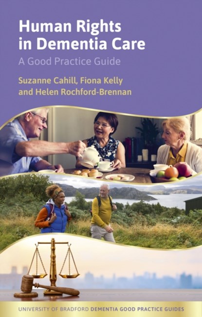 Human Rights in Dementia Care, Suzanne Cahill ; Fiona Kelly ; Helen Rochford-Brennan - Paperback - 9781839970634