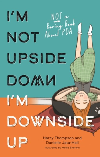 I'm Not Upside Down, I'm Downside Up, Danielle Jata-Hall ; Harry Thompson - Paperback - 9781839971174