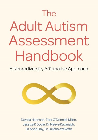 The Adult Autism Assessment Handbook, Davida Hartman ; Tara O'Donnell-Killen ; Jessica K Doyle ; Dr Maeve Kavanagh - Paperback - 9781839971662