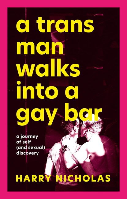 A Trans Man Walks Into a Gay Bar, Harry Nicholas - Paperback - 9781839971839