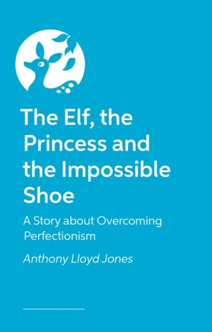 The Elf, the Princess and the Impossible Shoe, Anthony Lloyd Jones - Gebonden - 9781839975417