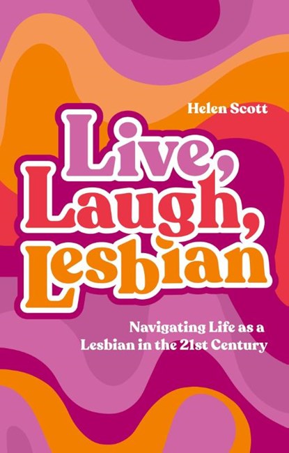 Live, Laugh, Lesbian, Helen Scott - Paperback - 9781839978142