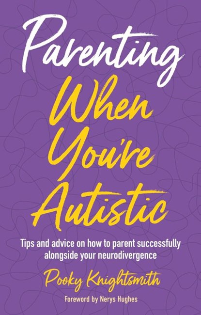 Parenting When You're Autistic, Pooky Knightsmith - Paperback - 9781839978784