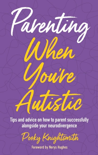 Parenting When You're Autistic, Pooky Knightsmith - Paperback - 9781839978784