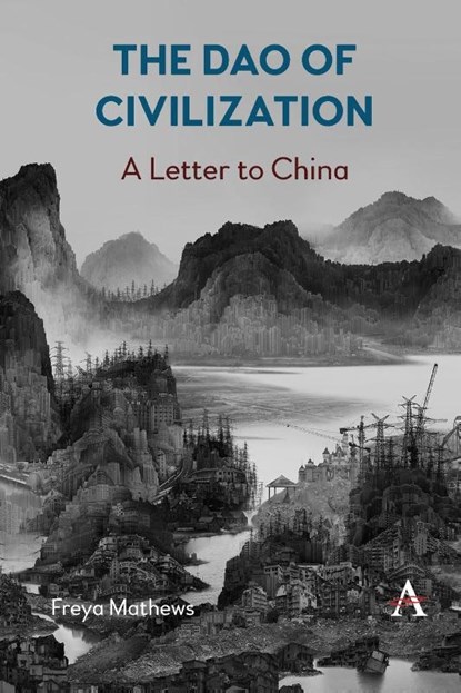 The Dao of Civilization, Freya Mathews - Paperback - 9781839984853