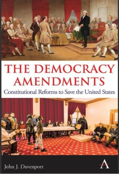 The Democracy Amendments, John J. Davenport - Paperback - 9781839986628