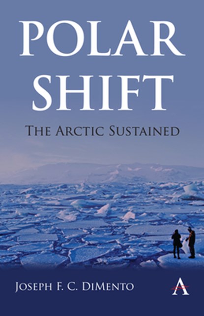 Polar Shift: The Arctic Sustained, DIMENTO,  Joseph F. C. - Paperback - 9781839989223