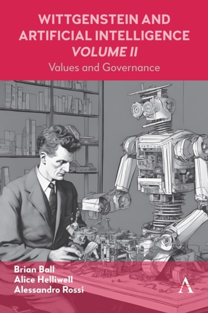 Wittgenstein and Artificial Intelligence, Volume II, Alice C Helliwell ; Alessandro Rossi ; Brian Ball - Gebonden - 9781839991394