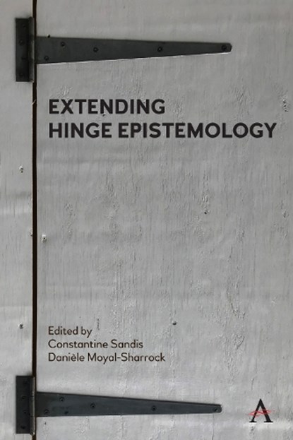 Extending Hinge Epistemology, Constantine Sandis ; Daniele Moyal-Sharrock - Paperback - 9781839991912