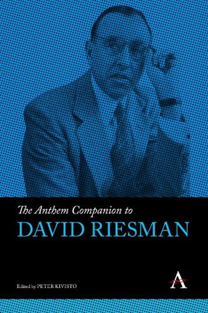 The Anthem Companion to David Riesman, Peter Kivisto - Gebonden - 9781839992568