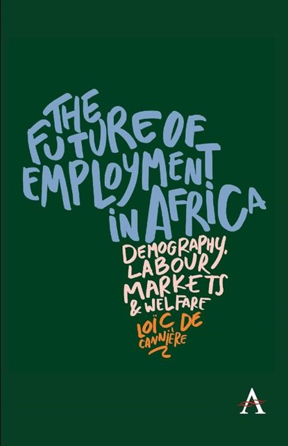 The Future of Employment in Africa, Loic De Canniere - Paperback - 9781839993848