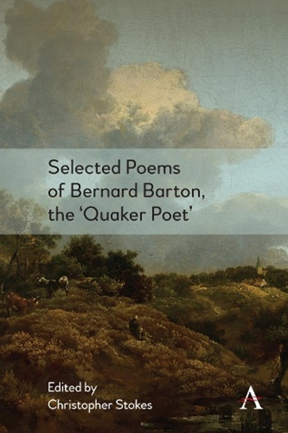Selected Poems of Bernard Barton, the 'Quaker Poet', Christopher Stokes - Paperback - 9781839994180