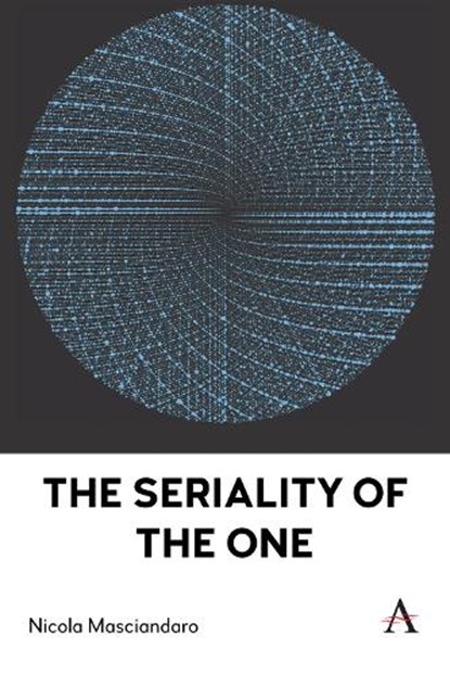 The Seriality of the One, Nicola Masciandaro - Gebonden - 9781839994289