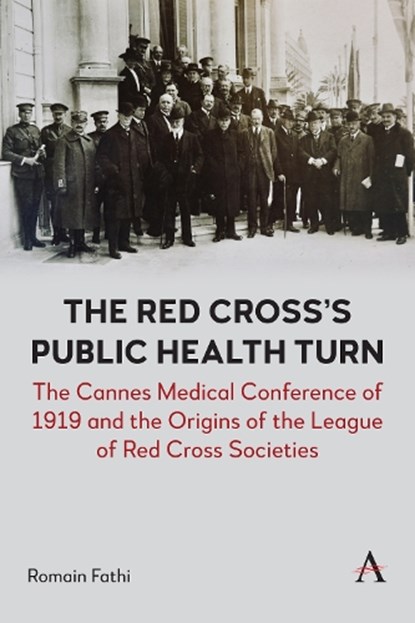 The Red Cross’s Public Health Turn, Romain Fathi - Paperback - 9781839994340
