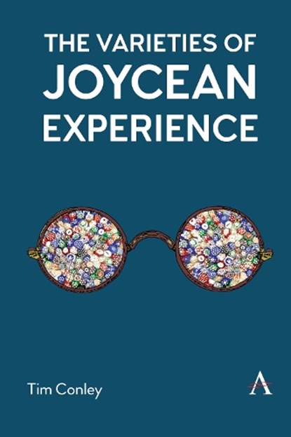 The Varieties of Joycean Experience, Tim Conley - Paperback - 9781839994722