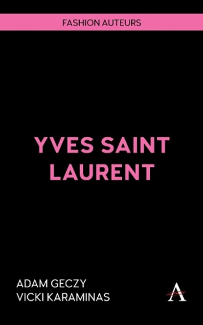 Yves Saint Laurent, Adam Geczy ; Vicki Karaminas - Gebonden - 9781839995415