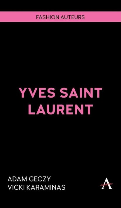 Yves Saint Laurent, Adam Geczy ; Vicki Karaminas - Gebonden - 9781839995415