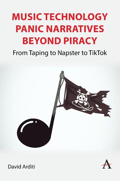 Music Technology Panic Narratives Beyond Piracy, David Arditi - Paperback - 9781839995941