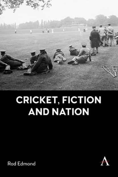 Cricket, Fiction and Nation, Rod Edmond - Paperback - 9781839996467