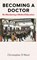 Becoming a Doctor, Christopher D Ward - Paperback - 9781839997068