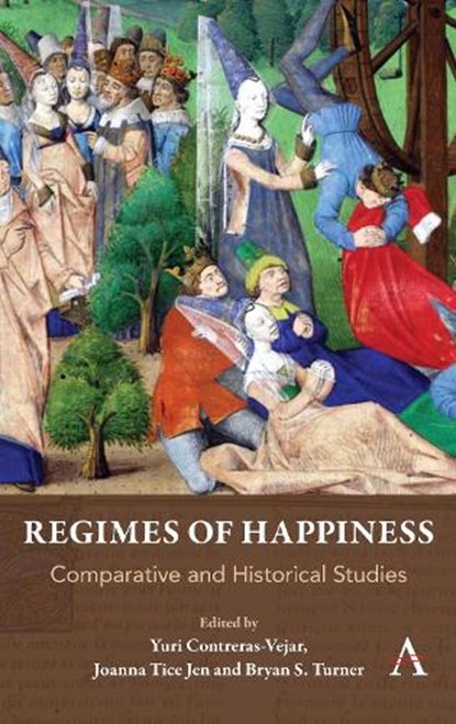 Regimes of Happiness, Yuri Contreras-Vejar ; Joanna Tice Jen ; Bryan S Turner - Paperback - 9781839998416