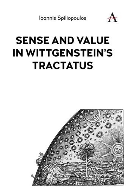 Sense and Value in Wittgenstein’s Tractatus, Ioannis (John) Spiliopoulos - Gebonden - 9781839998898