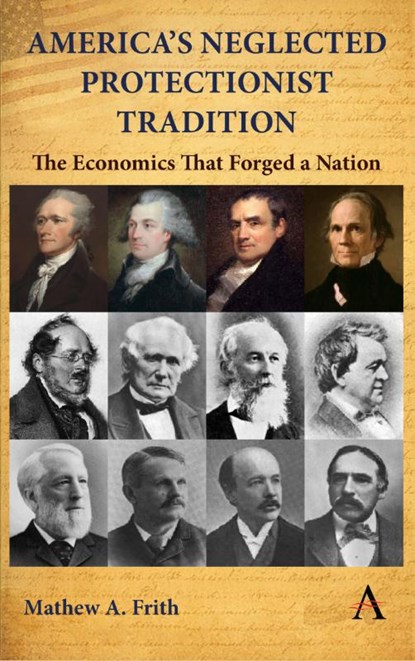 America’s Neglected Protectionist Tradition, Mathew A. Frith - Gebonden - 9781839999260