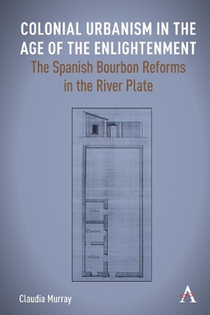 Colonial Urbanism in the Age of the Enlightenment, Claudia Murray - Paperback - 9781839999772