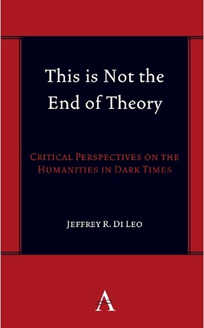 This is Not the End of Theory, Jeffrey R. Di Leo - Gebonden - 9781839999871
