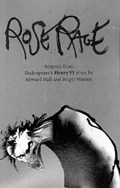 Rose Rage | Hall, Edward (theatre) ; Warren, Roger (author) | 