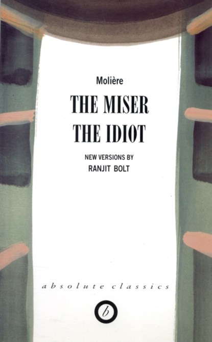 The Miser/The Idiot, Moliere - Paperback - 9781840022162