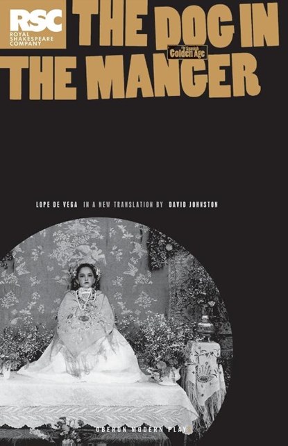 The Dog in The Manger, Lope De Vega - Paperback - 9781840024357