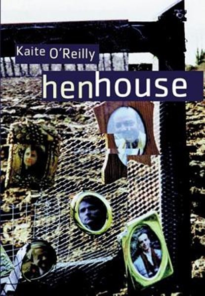 henhouse, Kaite O'Reilly - Paperback - 9781840025095