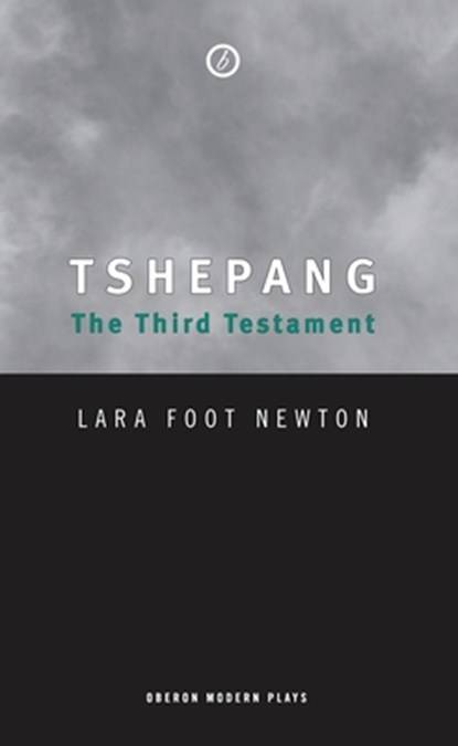 Tshepang: The Third Testament, Lara Foot Newton - Paperback - 9781840025316